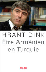 Être Arménien en Turquie - Hrant Dink